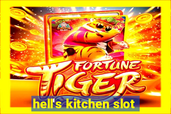 hell's kitchen slot