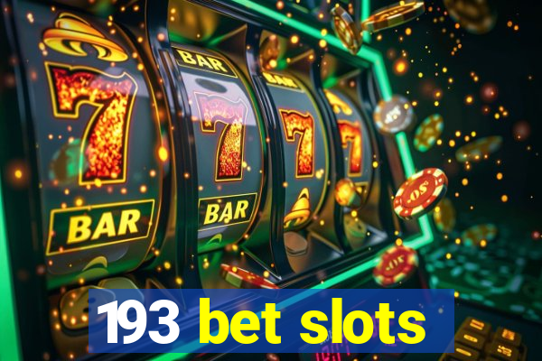 193 bet slots