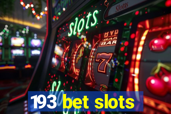 193 bet slots