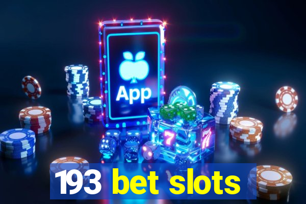 193 bet slots