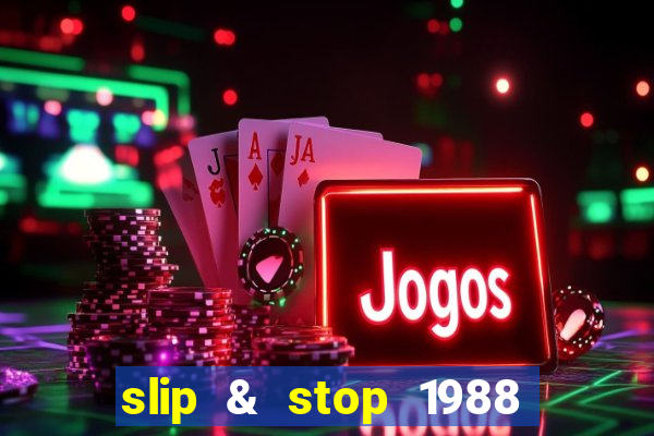 slip & stop 1988 bingo tarte!!!