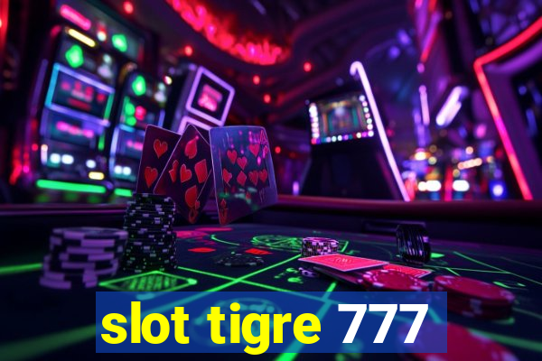 slot tigre 777