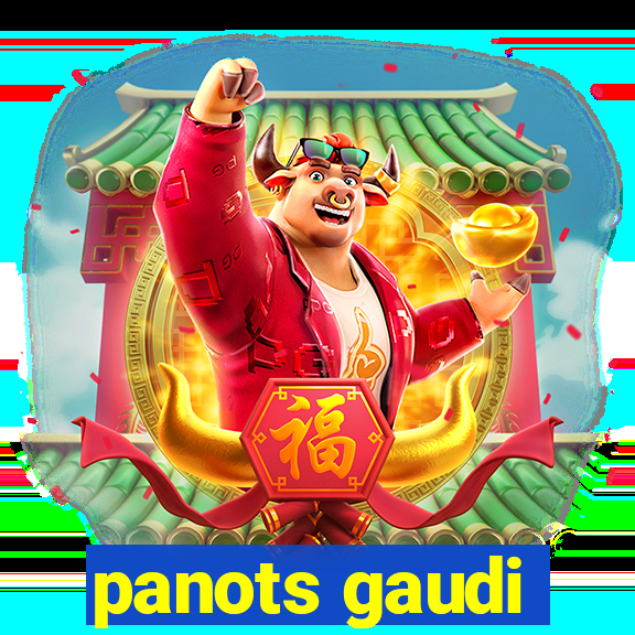 panots gaudi