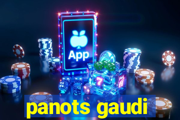 panots gaudi