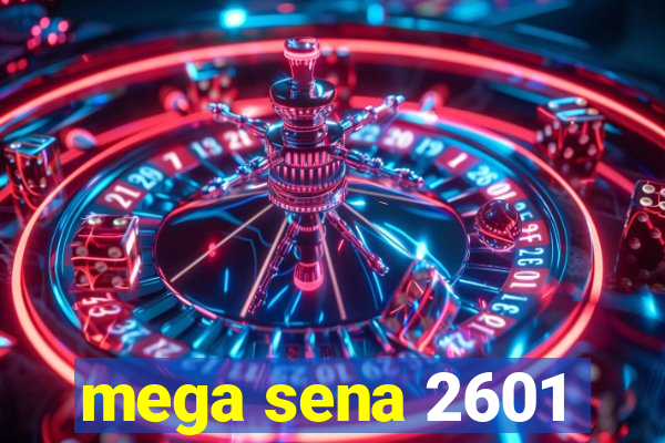 mega sena 2601