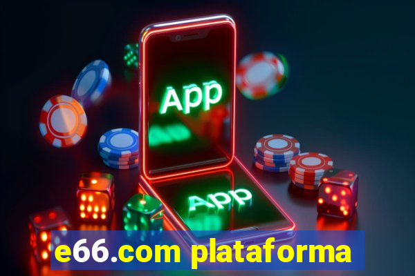 e66.com plataforma