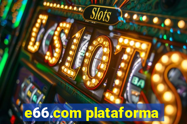 e66.com plataforma