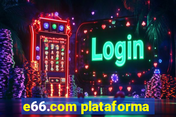 e66.com plataforma