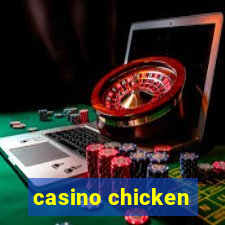 casino chicken