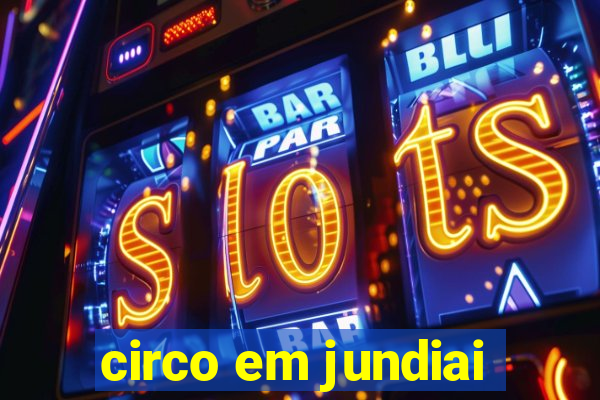 circo em jundiai