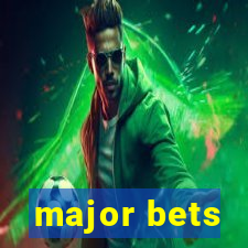 major bets