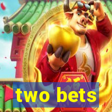 two bets