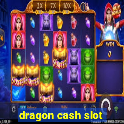 dragon cash slot