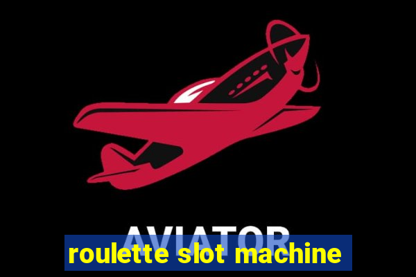 roulette slot machine