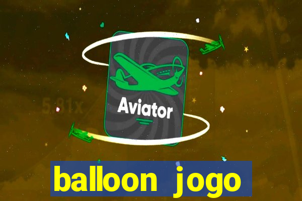 balloon jogo esporte da sorte