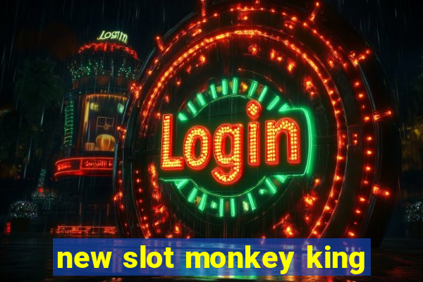 new slot monkey king