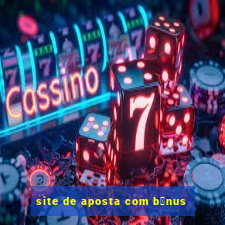 site de aposta com b么nus