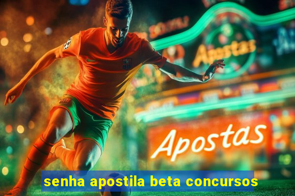 senha apostila beta concursos