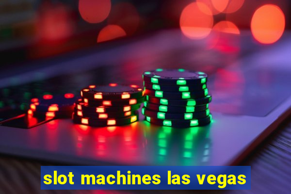 slot machines las vegas