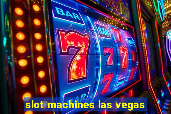 slot machines las vegas