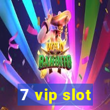 7 vip slot