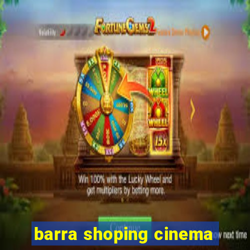 barra shoping cinema