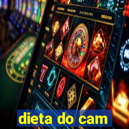 dieta do cam