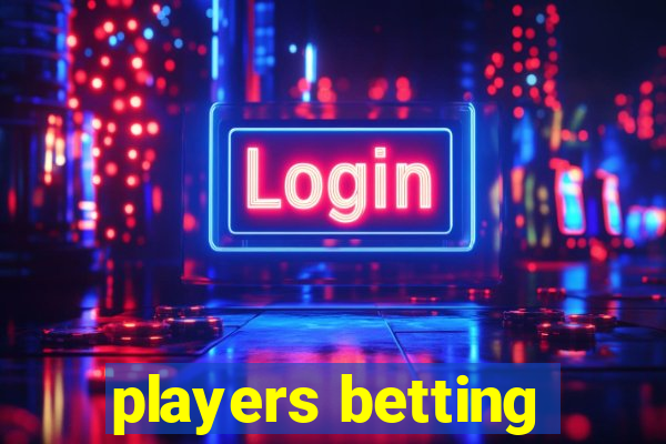 players betting