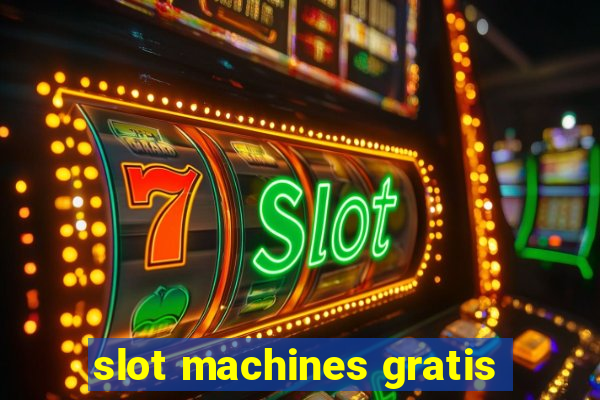 slot machines gratis