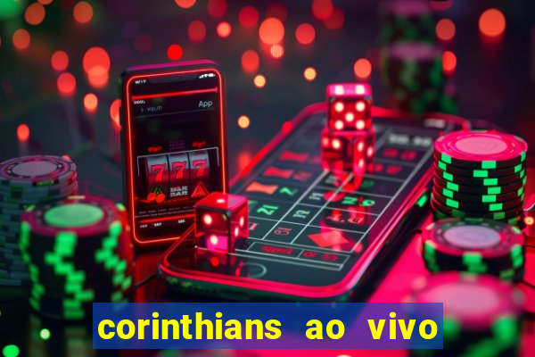 corinthians ao vivo multi canais