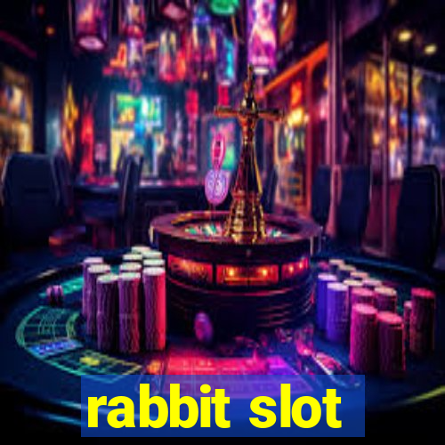 rabbit slot