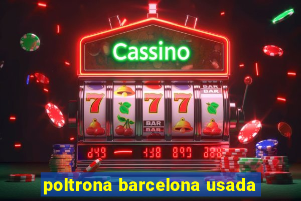 poltrona barcelona usada