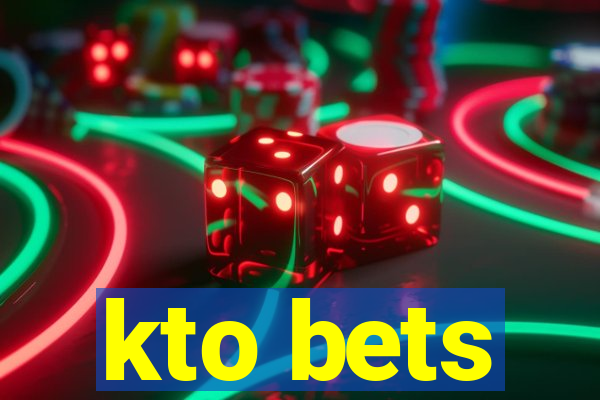 kto bets