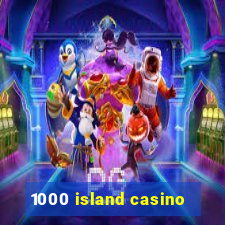 1000 island casino