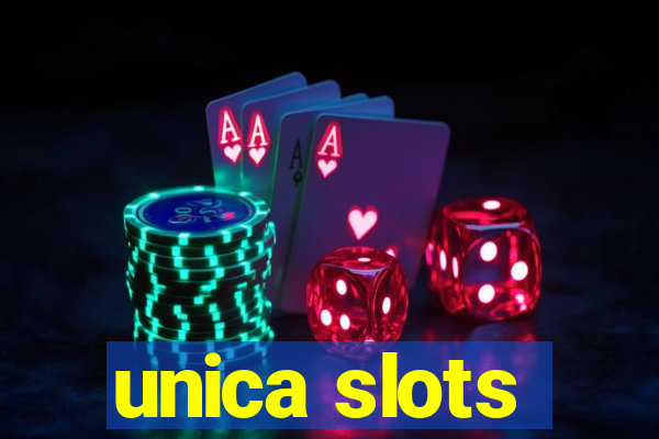 unica slots