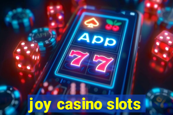 joy casino slots