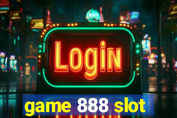 game 888 slot