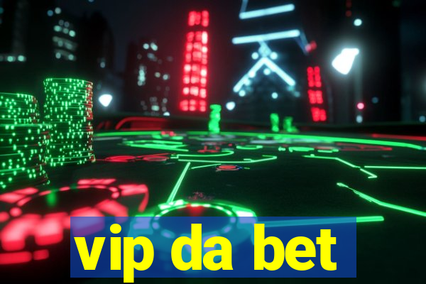 vip da bet