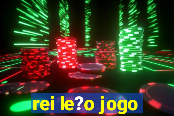 rei le?o jogo