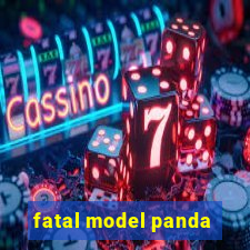 fatal model panda