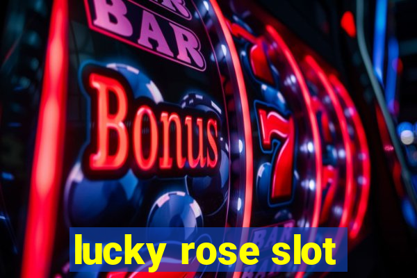 lucky rose slot