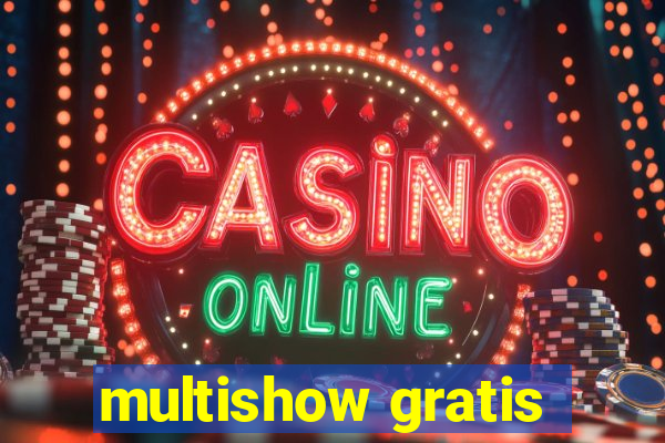 multishow gratis