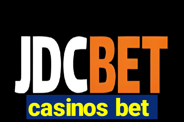 casinos bet