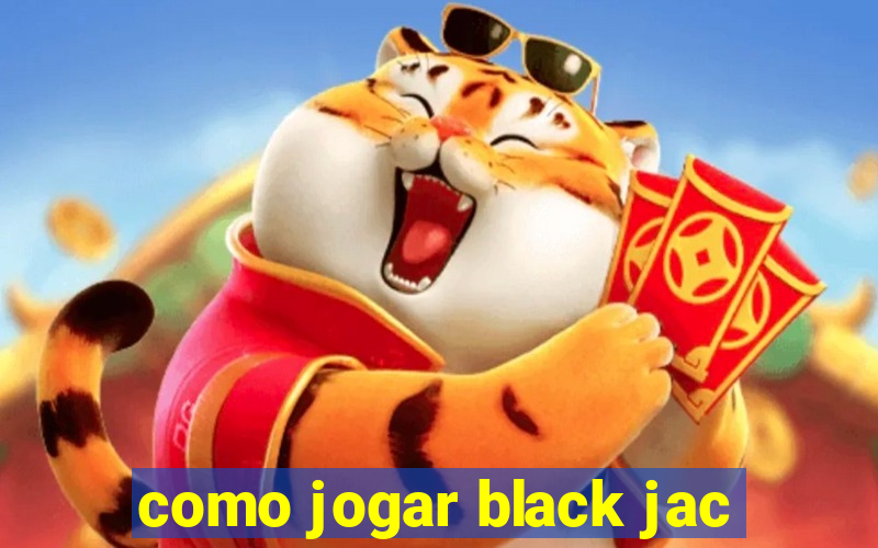 como jogar black jac