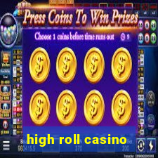 high roll casino