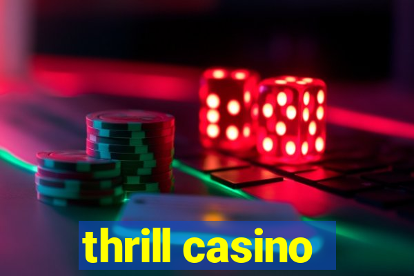 thrill casino