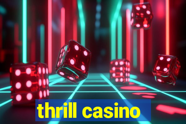 thrill casino