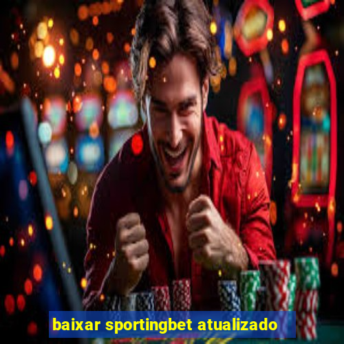 baixar sportingbet atualizado