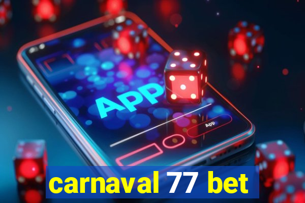 carnaval 77 bet