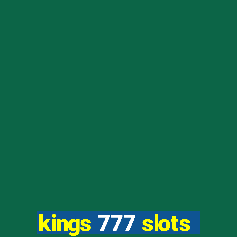 kings 777 slots